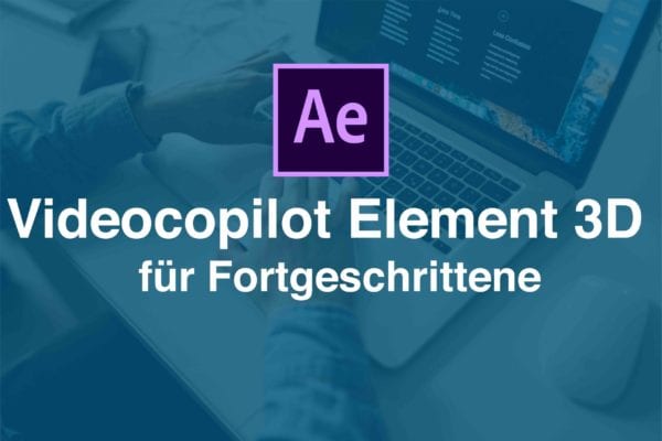 Videocopilot Element 3D Training für Fortgeschrittene