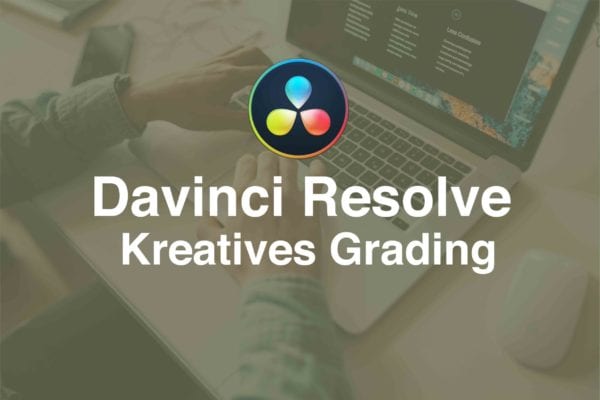 dveas_Davinci Resolve Kreatives Grading