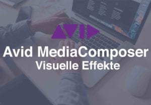 dveas__Avid MediaComposer – Visuelle Effekte
