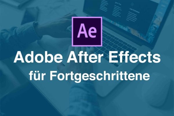 dveas_adobe after effects für Fortgeschrittene