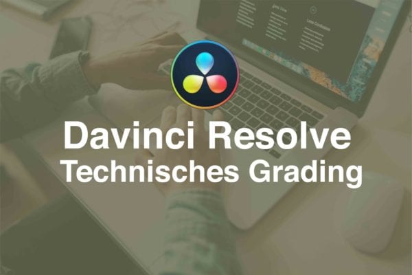 dveas_davinci resolve Technisches Grading